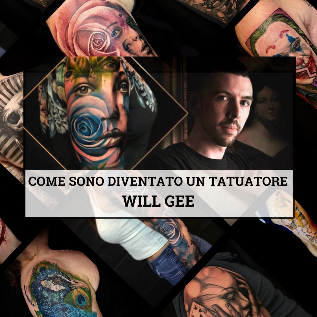 Come sono diventato un tatuatore: Will Gee