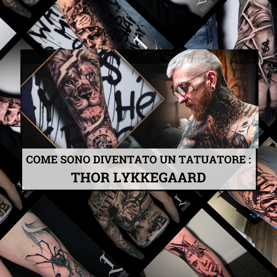 Come sono diventato un tatuatore - Thor Lykkegaard